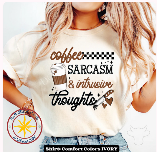 Coffee, Sarcasm, & Intrusive Thoughts Shirt